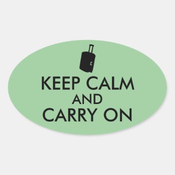 Keep Calm And Carry On Travel Custom Oval Sticker by keepcalmandyour at Zazzle