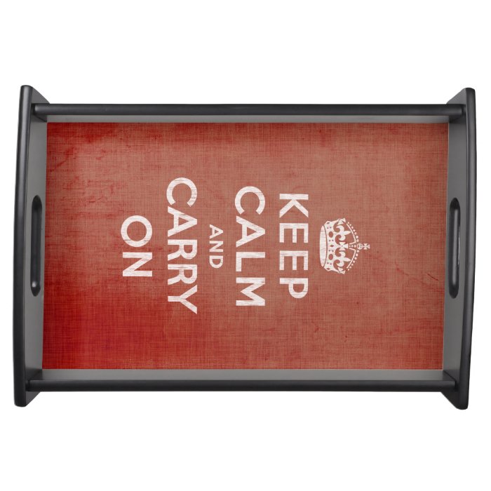 Keep Calm and Carry On Tray Serving Trays