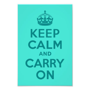 Keep Calm and Carry On Turquoise Photo Print
