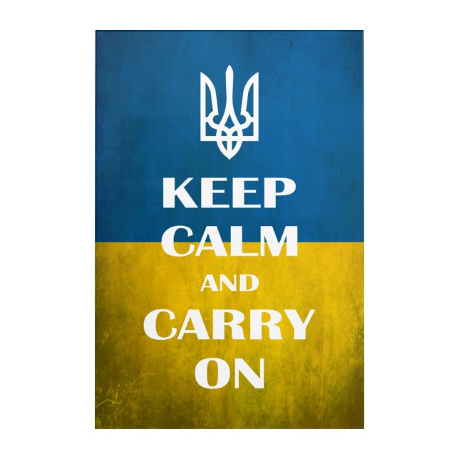 Keep calm and carry on Ukrainian emblem trident   Acrylic Print (Front)