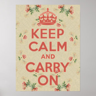 Keep Calm and Carry On Wildroses Vintage Poster