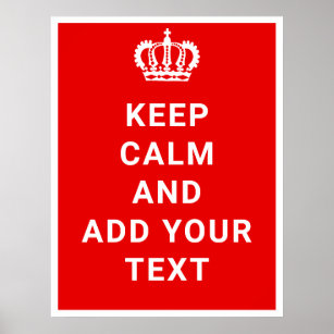 Keep Calm and Carry On with Your Own Text Poster