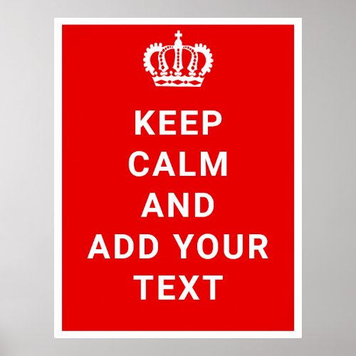 Keep Calm and Carry On with Your Own Text Poster