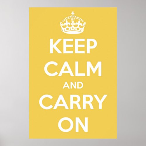 Keep Calm and Carry On Yellow and White Poster