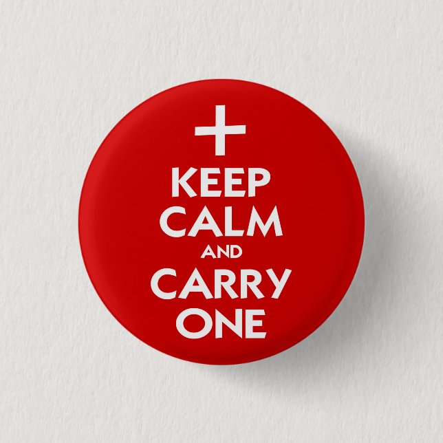 Keep Calm and Carry One Pinback Button (Front)