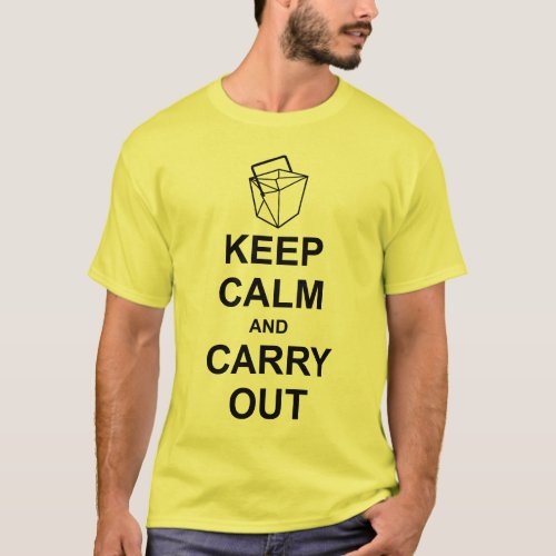 Keep Calm and Carry Out T_Shirt