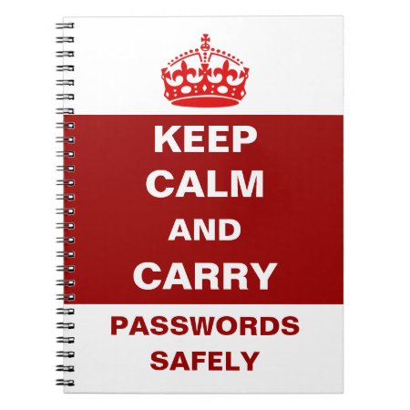 Keep Calm And Carry Passwords Safely Notebook