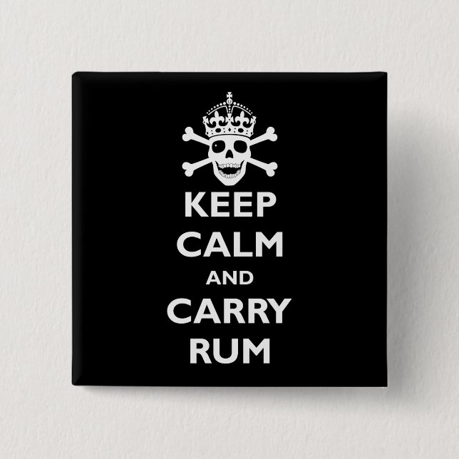 Keep Calm and Carry Rum Pinback Button (Front)