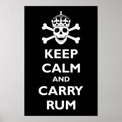 Keep Calm and Carry Rum Poster