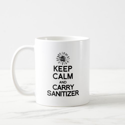 KEEP CALM AND CARRY SANITIZER COFFEE MUG