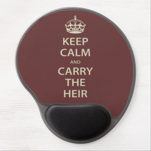 Keep Calm and Carry the Heir Gel Mouse Pad