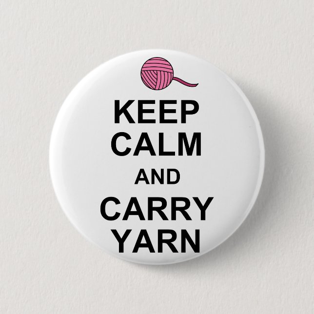 Keep Calm and Carry Yarn Button (Front)