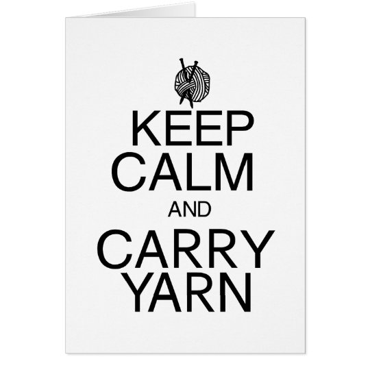 Keep Calm and Carry Yarn Card