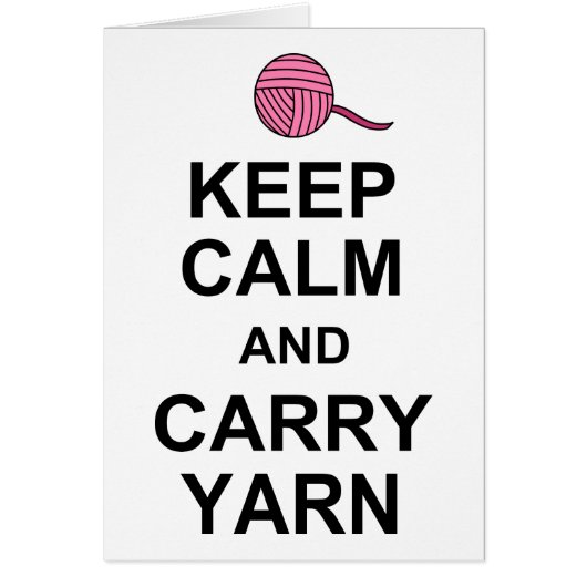 Keep Calm and Carry Yarn Cards (Front)