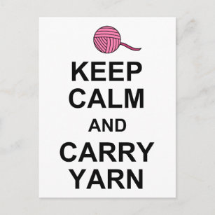 Keep Calm and Carry Yarn Postcard