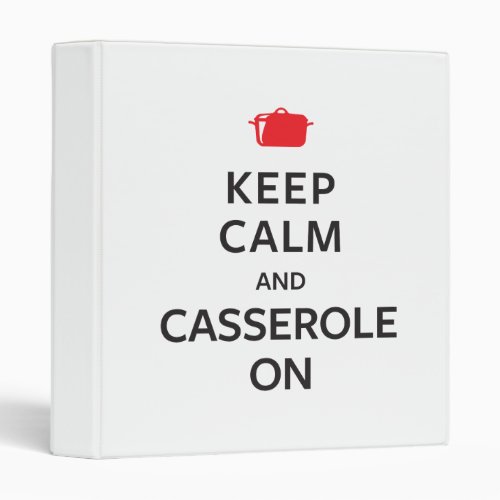 Keep Calm and Casserole On Binder