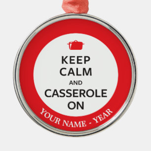 Keep Calm and Casserole On Metal Ornament