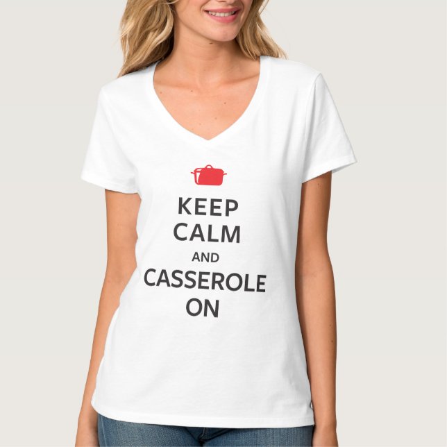 Keep Calm and Casserole On T-Shirt (Front)