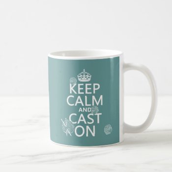Keep Calm And Cast On - All Colors Coffee Mug by keepcalmbax at Zazzle