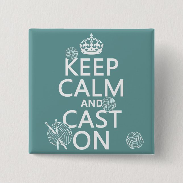 Keep Calm and Cast On - all colors Pinback Button (Front)