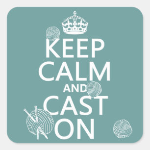Keep Calm and Cast On - all colors Square Sticker