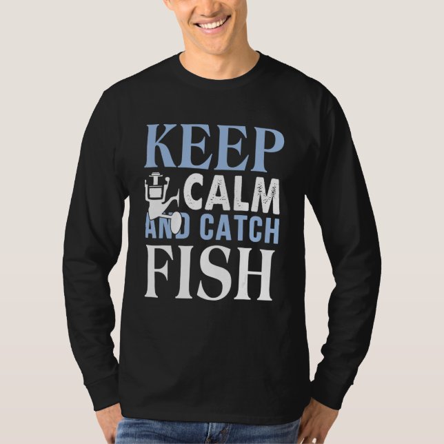 Keep Calm And Catch A Fish T-Shirt (Front)