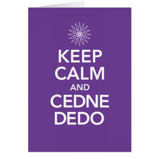 KEEP CALM and CEDNE DEDO Card