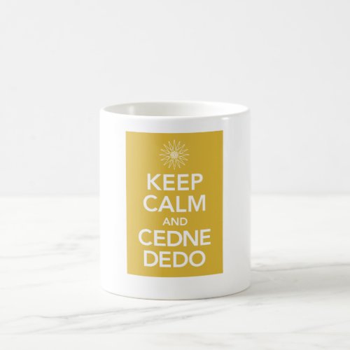 KEEP CALM and CEDNE DEDO Coffee Mug