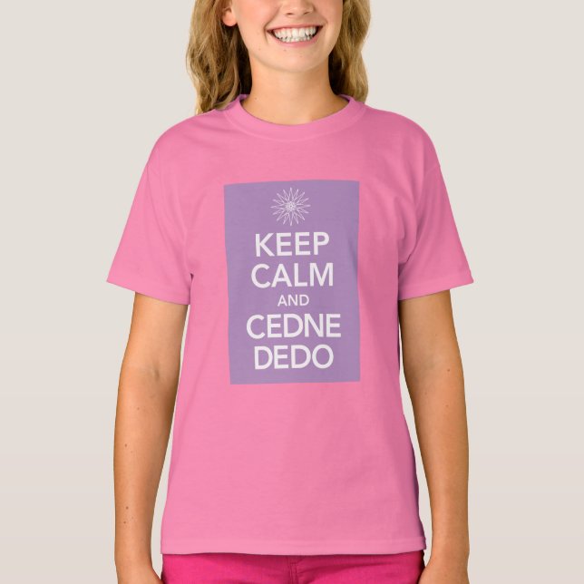 KEEP CALM and CEDNE DEDO T-Shirt (Front)