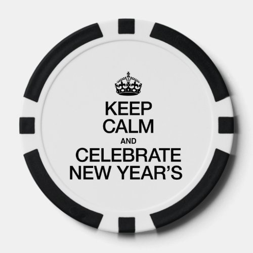 KEEP CALM AND CELEBRATE NEW YEARS POKER CHIPS