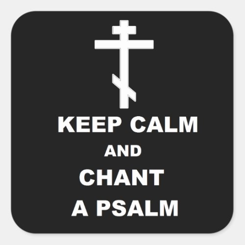 Keep Calm and Chant a Psalm Square Sticker