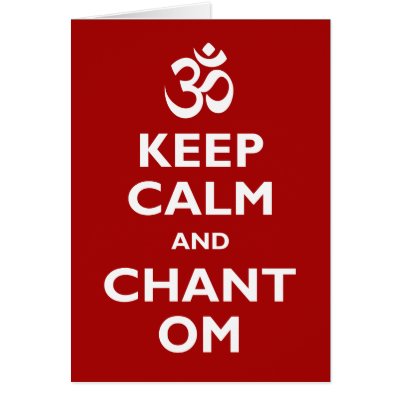 Keep Calm and Chant Om