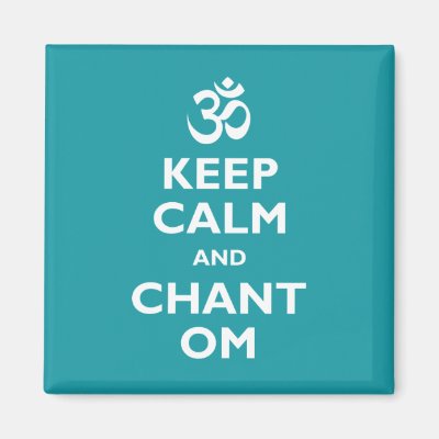 Keep Calm and Chant Om Magnet