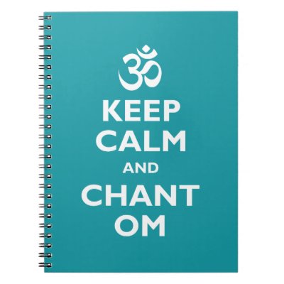Keep Calm and Chant Om Notebook