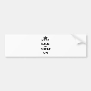 KEEP CALM AND CHEAT ON BUMPER STICKER