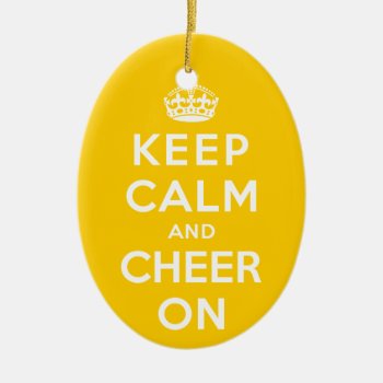 Keep Calm And Cheer On Ceramic Ornament by keepcalmparodies at Zazzle