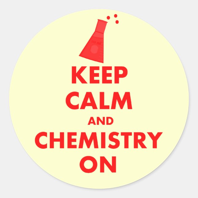 Keep Calm and Chemistry On Gifts Classic Round Sticker (Front)