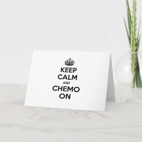 Keep Calm and Chemo On Card