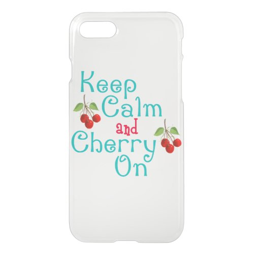 Keep Calm And Cherry On iPhone Clearly Case