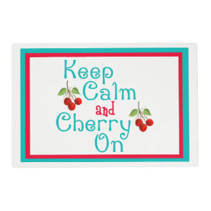 Keep Calm And Cherry On Laminated Placemat