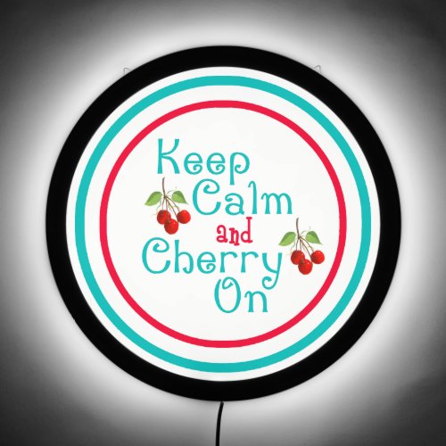 Keep Calm And Cherry On  LED Sign
