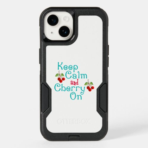 Keep Calm And Cherry On OtterBox iPhone 14 Case