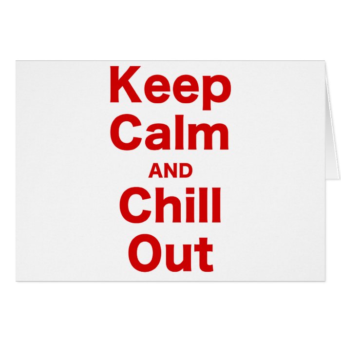 Keep Calm and Chill Out Cards