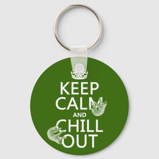 Keep Calm and Chill Out (sloth) (any color) Keychain (Front)