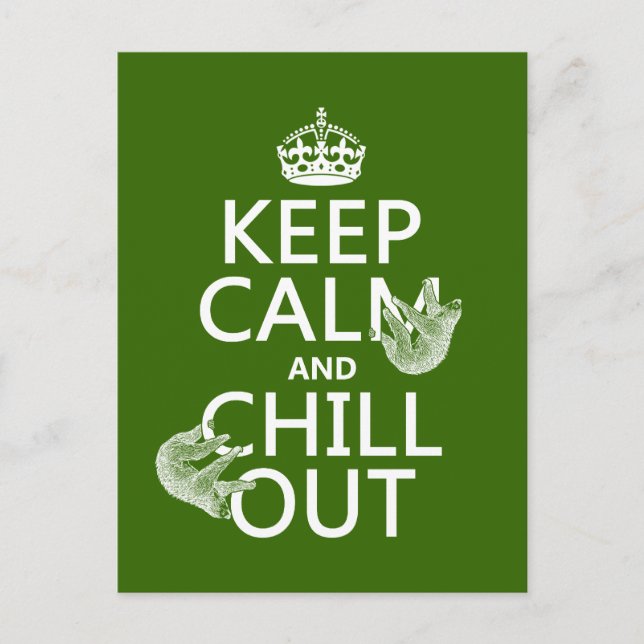 Keep Calm and Chill Out (sloth) (any color) Postcard (Front)