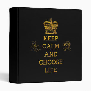 Keep Calm and Choose Life Binder
