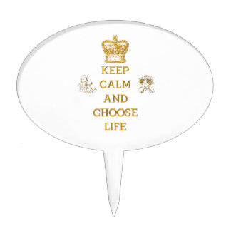 Keep Calm and Choose Life Cake Topper