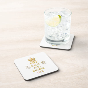 Keep Calm and Choose Life Drink Coaster