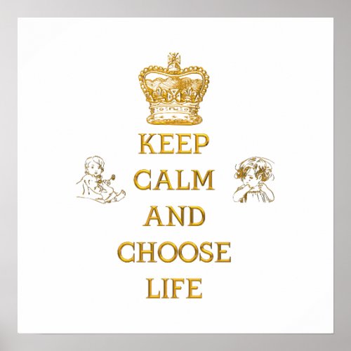 Keep Calm and Choose Life Poster