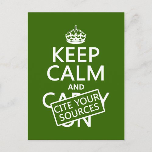 Keep Calm and Cite Your Sources in any color Postcard